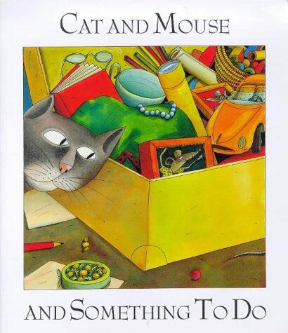 Cat and Mouse and Something to Do