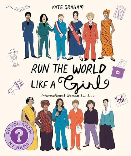 Run the World Like a Girl: International Women Leaders