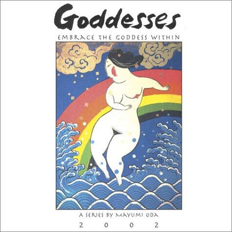 Goddesses: Embrace the Goddess Within (2002 Calendar)