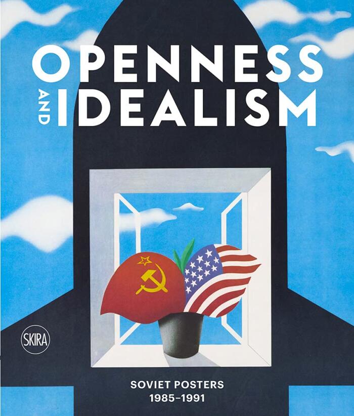 Openness and Idealism: Soviet Posters: 1985–1991