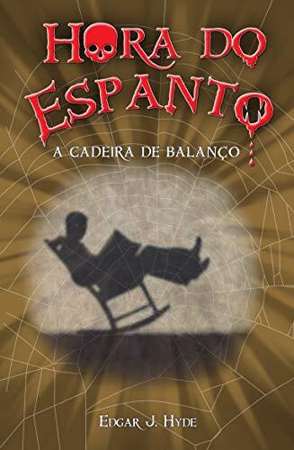 Cadeira de Balanco, A - Colecao Hora do Espanto