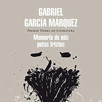 Memoria de mis putas tristes [Memory of My Melancholy Whores]