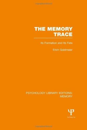 The Memory Trace (Memory): Its Formation and Its Fate