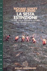 La sesta estinzione: La vita sulla Terra e il futuro del genere umano