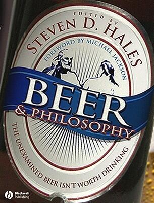 Beer & Philosophy: The Unexamined Beer Isn't Worth Drinking