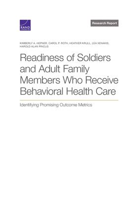 Readiness of Soldiers and Adult Family Members Who Receive Behavioral Health Care: Identifying Promising Outcome Metrics