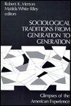 Sociological Traditions From Generation to Generation: Glimpses of the American Experience