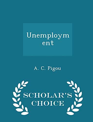 Unemployment (Scholar's Choice Edition)