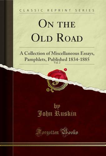 On the Old Road, Vol. 2: A Collection of Miscellaneous Essays, Pamphlets, Published 1834-1885