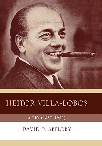Heitor Villa-Lobos: A Life