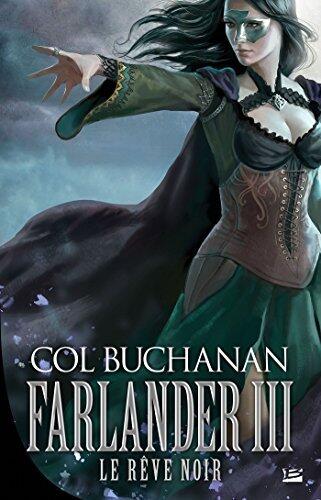 Le Coeur du monde, T3 : Farlander III : Le Rêve noir (Le C ur du monde)