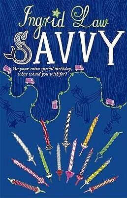 Savvy. Ingrid Law