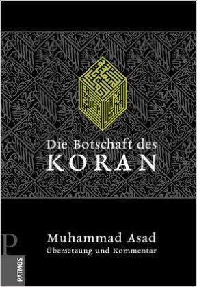 Die Botschaft des Koran: Übersetzung und Kommentar von Muhammad Asad