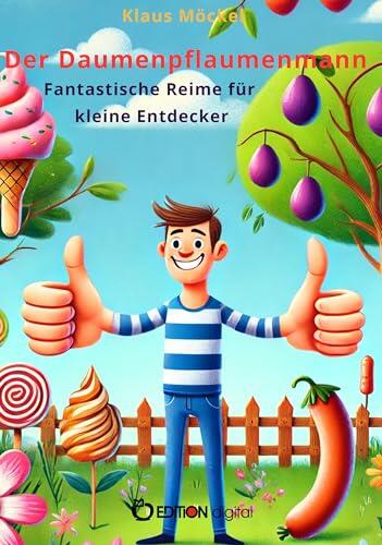 Der Daumenpflaumenmann: Fantastische Reime für kleine Entdecker