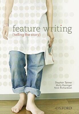 Feature Writing Telling the Story
