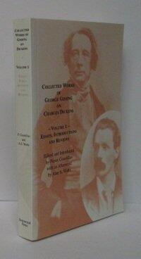 Essays,Introductions and Reviews Collected Works of George Gissing on Charles Dickens: Vol 1