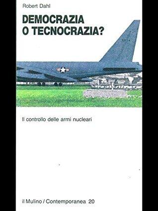 Democrazia o tecnocrazia? - Il controllo delle armi nucleari