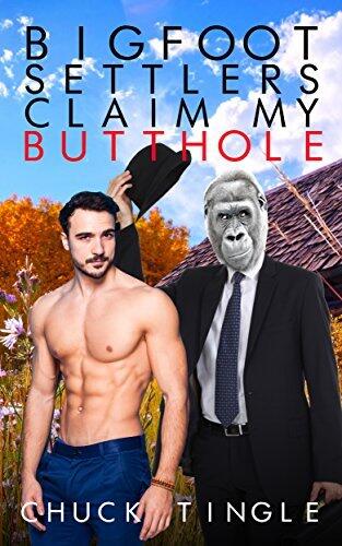 Bigfoot Settlers Claim My Butthole