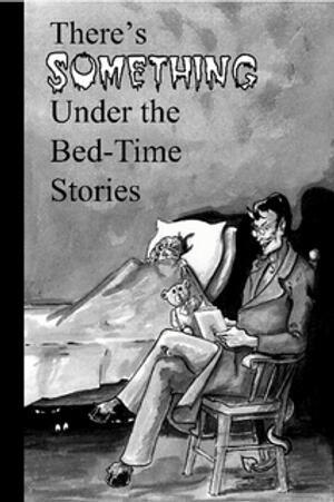 There's Something Under The Bed-Time Stories