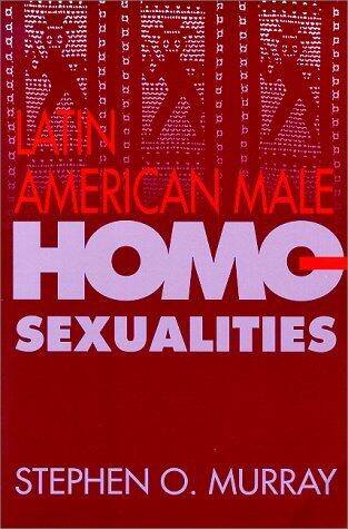Latin American Male Homosexualities
