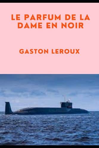 LE PARFUM DE LA DAME EN NOIR (Annotated)