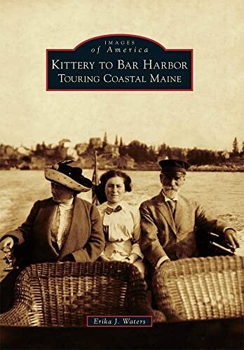 Kittery to Bar Harbor: Touring Coastal Maine