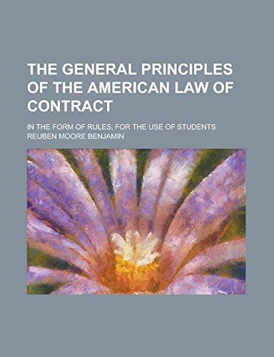 The General Principles of the American Law of Contract; In the Form of Rules, for the Use of Students