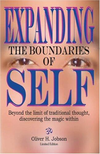 Expanding the Boundaries of Self: Beyond the Limit of Traditional Thought, Discovering the Magic Within