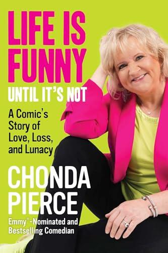 Life Is Funny Until It's Not: A Comic's Story of Love, Loss, and Lunacy