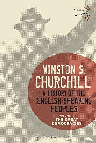 A History of the English-Speaking Peoples Volume IV: 4 (Bloomsbury Revelations)
