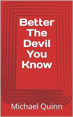 Better The Devil You Know