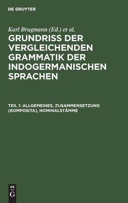 Allgemeines, Zusammensetzung (Komposita), Nominalstämme (Grundriss Der Vergleichenden Grammatik Der Indogermanischen)