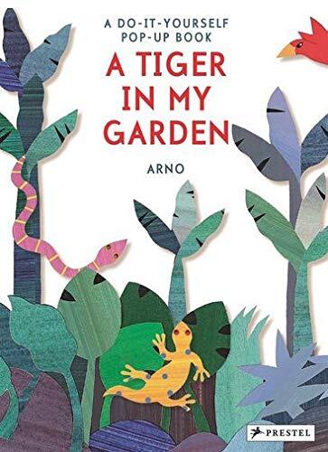 A Tiger in My Garden: A Do-It-Yourself Pop-Up Book