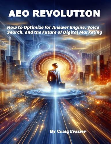 AEO Revolution: How to Optimize for Answer Engine, Voice Search, and the Future of Digital Marketing