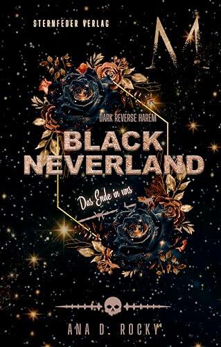 Black Neverland: Das Ende in uns | Dark Reverse Harem (Black-Reihe 5)