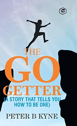 The Go-Getter: A Story That Tells You How to Be One