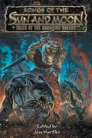 Songs of the Sun and Moon: Tales of the Changing Breeds