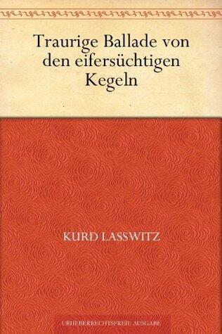 Traurige Ballade von den eifersüchtigen Kegeln