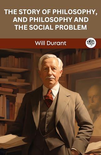 The Story of Philosophy, and Philosophy and the Social Problem