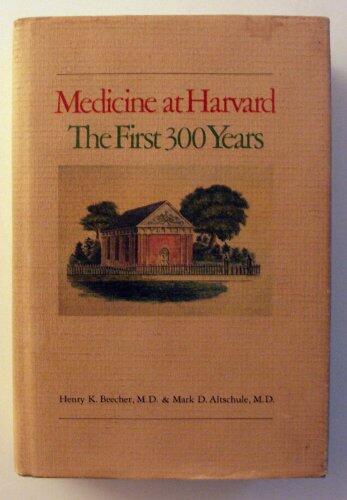 Medicine at Harvard: The First Three Hundred Years