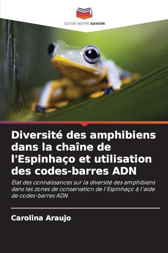 Diversité des amphibiens dans la chaîne de l'Espinhaço et utilisation des codes-barres ADN