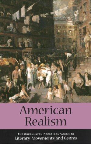 American Realism (The Greenhaven Press Companion to Literary Movements and Genres)