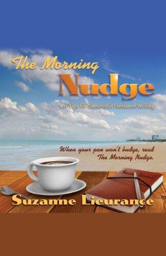 The Morning Nudge: 101 Tips for Successful Freelance Writing