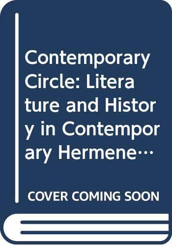 The Critical Circle: Literature and History in Contemporary Hermeneutics