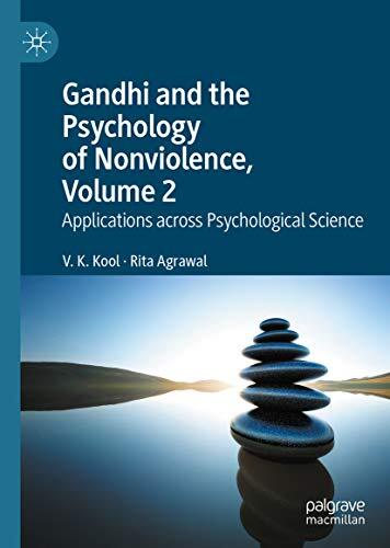 Gandhi and the Psychology of Nonviolence, Volume 2: Applications across Psychological Science
