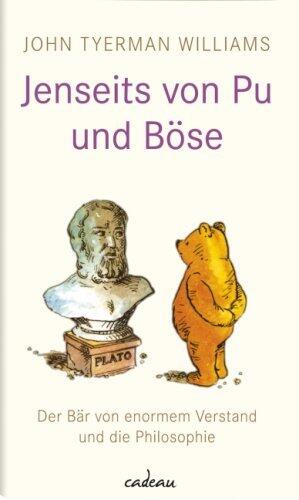 Jenseits von Pu und Böse. Der Bär von enormem Verstand und die Philosophie