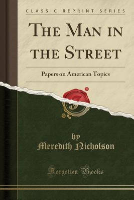 The Man in the Street: Papers on American Topics