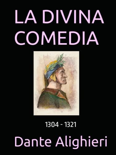 LA DIVINA COMEDIA: 1304 - 1321