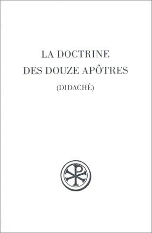 La Doctrine des douze apôtres - Didachè