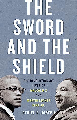 The Sword and the Shield: The Revolutionary Lives